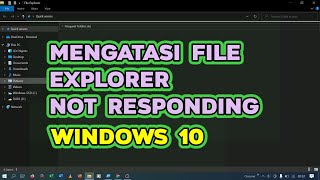 Mengatasi File Explorer Not Responding di Windows 10 [upl. by Cob]