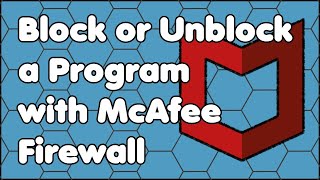 How to Block or Unblock a Program with McAfee Firewall [upl. by Royce]