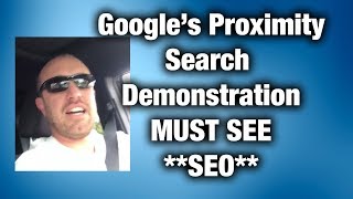 Proximity Search Demonstration  Googles Biggest Ranking Factor  MUST SEE [upl. by Neehcas]