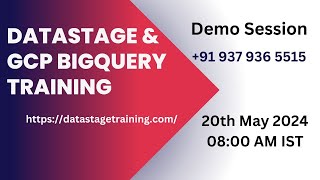 DataStage amp GCP Big Query Training Demo Session 20th May 2024 0800 AM IST 91 937 936 5515 [upl. by Deming]