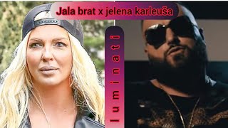 JELENA KARLEUŠA X JALA BRAT  ILUMINATI [upl. by Nat]