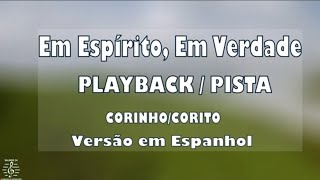 EM ESPÍRITO EM VERDADE  PLAYBACKPISTA CORINHO  CORITO Versão em Espanhol [upl. by Bergstrom]