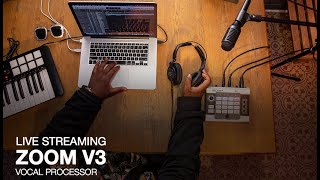 Zoom V3 Vocal Processor  Live Streaming with the V3 [upl. by Noret]