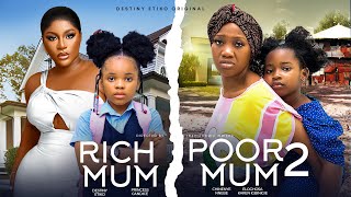 RICH MUM POOR MUM 2  DESTINY ETIKO CHINENYE NNEBEPRINCESS CANDICEKAREN IGBINIGIEN NIGERIAN MOVIE [upl. by Holton]