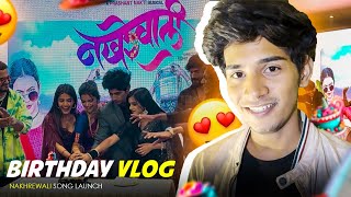 Birthday Vlog  Nakhrewali Song Launch  NICKSHINDE01 [upl. by Iow]