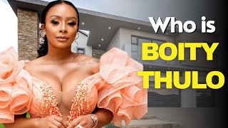 Boity Thulos Life and Career  Biography  Love life  Awards and Accolades [upl. by Merete]