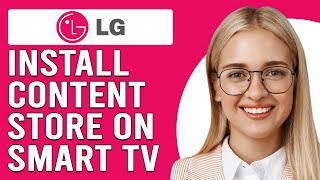 How To Install LG Content Store On Smart TV How Do You Get The Content Store On Your LG Smart TV [upl. by Remoh124]