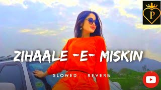 Zihaal E Miskin Song  slowerb ± Reverb  LofiRomantic love lofi song8D Bass Boosted song [upl. by Aidan]