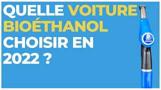 Voiture bioéthanol  laquelle choisir en 2022 [upl. by Alberic]