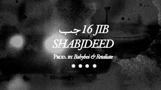 Shabjdeed  16 JIB Prod BabyBoi amp Retaliate شب جديد  ١٦ جب [upl. by Anaugahs]