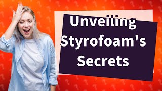 What is Styrofoam made out of [upl. by Jose930]