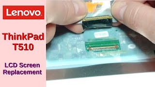 Lenovo ThinkPad T510 LCD Replacement [upl. by Belier647]