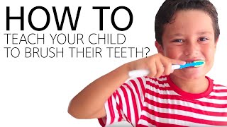 How to Teach Your Child to Brush His Teeth [upl. by Naujahs]