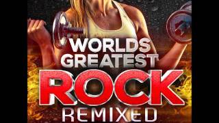 Worlds Greatest RockRemixed for Fitness [upl. by Chura435]