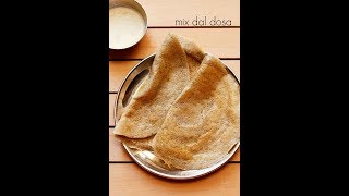 Mixed Dal Dosa Recipe  Paryushan Recipes  No Rice No fermentation l Healthy Lunch box ideas [upl. by Aeriela520]