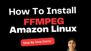 How to Install ffmpeg on Amazon Linux 2 and Linux 2023 [upl. by Alvie]