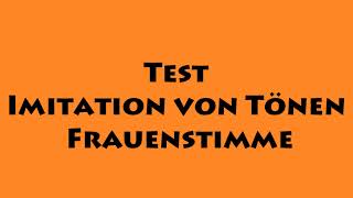 Test Imitation von Tönen Frauenstimme [upl. by Romeyn]