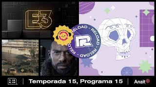 Podcast Reload S15E15  Se acabó el E3 The Day Before Day of the Devs Banishers ¡y mucho más [upl. by Kacy]