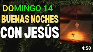 🔴 BUENAS NOCHES CON JESÚS DOMINGO 14 DE JULIO 2024 [upl. by Brout]