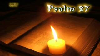 19 Psalm 27Yahweh is my light amp my salvationWhom shall I fear Yahweh is the strength of my life [upl. by Elohcim]