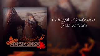 Gidayyat  Сомбреро solo version  Official audio [upl. by Leahcin129]