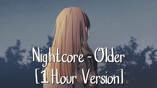 Nightcore  Older 1 Hour Version  NMV Lyrics [upl. by Elmore]