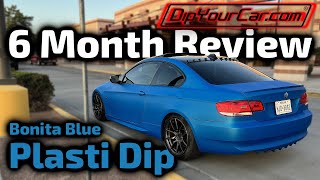 WATCH THIS BEFORE YOU PLASTI DIP YOUR CAR 6 Month Review [upl. by Tsenre60]