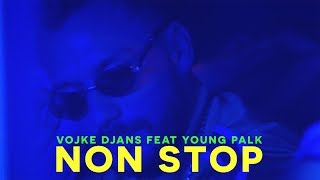 VOJKE DJANS feat BIG PALK  NON STOP [upl. by Corty115]