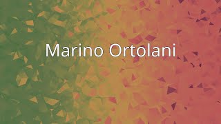 Marino Ortolani [upl. by Adaha]