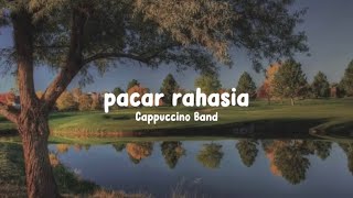 Pacar Rahasia  CAPPUCCINO BAND musiceile lyrics [upl. by Irab]