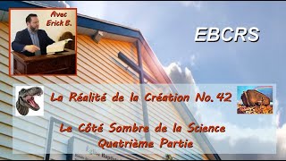 358  La Réalité de la Création No  42  Le Côté Sombre de la Science  Quatrième Partie [upl. by Kalina]