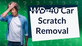 How does WD40 remove car scratches [upl. by Beare360]