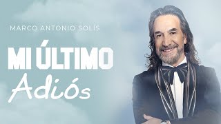 Marco Antonio Solís  Mi último adiós  Lyric video [upl. by Gretchen]