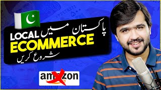 Local Ecommerce In Pakistan  My First Earnings And Complete Course [upl. by Aicatsal]