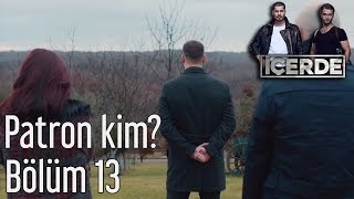 İçerde 13 Bölüm  Patron Kim [upl. by Enylhsa]