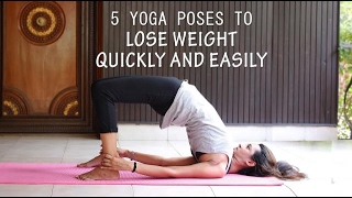 5 Yoga Poses to Lose Weight Quickly And Easily [upl. by Erihppas]