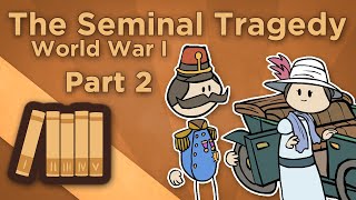 World War I The Seminal Tragedy  One Fateful Day in June  Extra History  Part 2 [upl. by Eleira263]