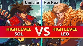 GGST ▰ UMISHO Sol vs HorHez Leo High Level Gameplay [upl. by Suoivatram]