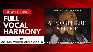 How To Sing Atmosphere Shift by Phil Thompson  Full Vocal Harmony [upl. by Adok]