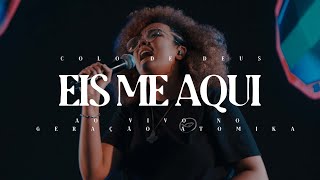 EIS ME AQUI  AO VIVO NO GERAÇÃO ATÔMIKA 21  COLO DE DEUS [upl. by Lelah]