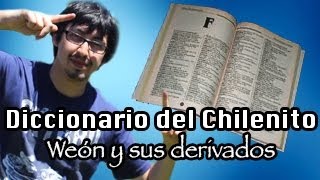 DICCIONARIO DEL CHILENITO 1  Weon y sus derivados [upl. by Reiter676]