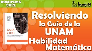 Resolución guía UNAM 2021 Habilidad Matemática COMIPEMS [upl. by Ilaw712]