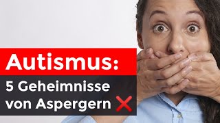 Autismus 5 Geheimnisse von Autisten welche sie niemandem verraten sehr privat  Asperger Syndrom [upl. by Allcot747]