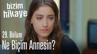 Bir sor nereye gitti çocuk ne biçim annesin  Bizim Hikaye 29 Bölüm [upl. by Yeldnarb103]