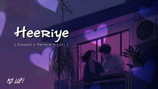 heeriye SlowedReverb Song [upl. by Leilani]