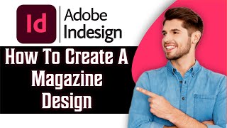 How to Create a Magazine Design in Adobe InDesign in 2024  Tutorial for Beginners [upl. by Aneehsat807]