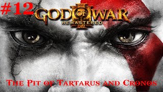 God of War 3 Remastered 100 Walkthrough Part 12  The Pit of Tartarus and Cronos PS5 No Comment [upl. by Anuayek]