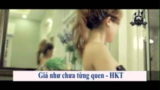 Gia nhu chua tung quen  Nhom HKTOfficial [upl. by Nassi454]