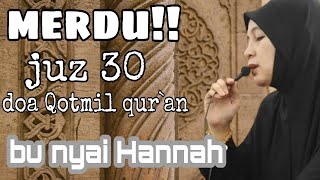 juz 30  merdu murottal juz 30 bu nyai hanna lirboyo bunyaihannah ANDschannel2130 [upl. by Soutor]