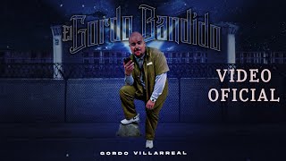 Gordo Villarreal  El Gordo Bandido Video Oficial [upl. by Ynney]